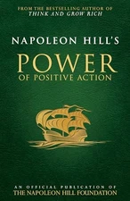 Napoleon Hills Power of Positive Action (Official Publication of the Nap - GOOD