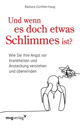 Und wenn es doch etwas Schlimmes ist? | Barbara Günther-Haug | Taschenbuch