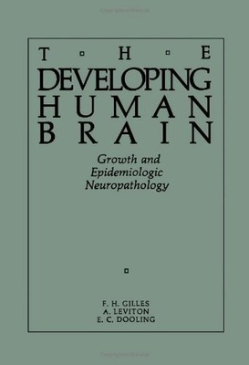 The Developing human brain: Growth and epidemiologic neuropathology