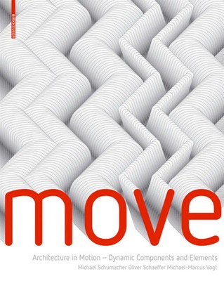 MOVE, Dynamic Components and Elements in Architecture | Schumacher (u. a.)