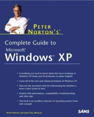 Peter Norton's Complete Guide to Windows XP by Norton, Peter
