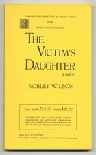 Robley WILSON / The Victim's Daughter Uncorrected Proof 1st 1991