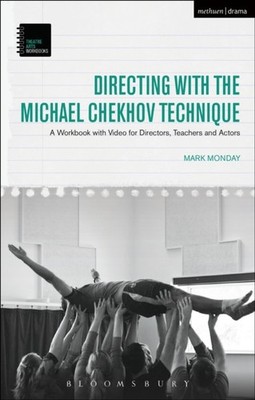 Directing with the Michael Chekhov Technique by Dr Mark  Monday PAPERBACK