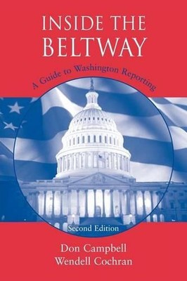 Innerhalb der Umgehungsstraße: Ein Leitfaden für Washington-Berichterstattung von Donald Campbell (Englisch)