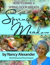 SPRING MEADOW: HOW TO MAKE A SPRING DOOR WREATH By Nancy C Alexander *BRAND NEW*