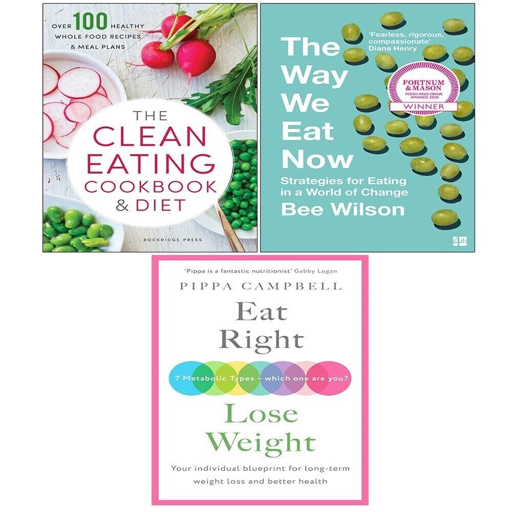 Way We Eat Now Bee Wilson,Clean Eating Cookbook,Eat Right, Lose Weight 3 Books