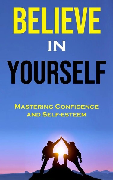Believe In Yourself | Mastering Confidence And Self-Esteem | John Oller | Buch-image
