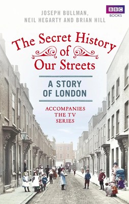Brian Hill (u. a.) | The Secret History of Our Streets: London | Taschenbuch