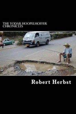 The Yodar Hoopelhoffer Chronicles by Robert P. Herbst (English) Paperback Book
