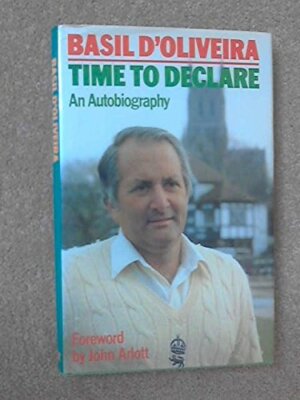 Time to Declare: An Autobiography By Basil D'Oliveira
