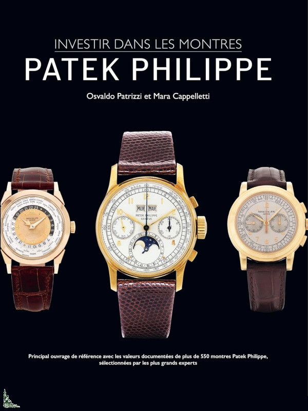Investing in wristwatches : PATEK PHILIPPE, French book with