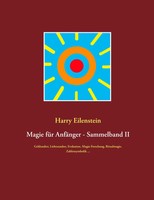Harry Eilenstein | Magie FüR AnfäNger - Sammelband Ii | Taschenbuch | Deutsch