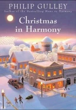 Christmas in Harmony (A Harmony Novel) - Hardcover By Gulley, Philip - GOOD