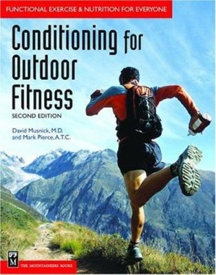 Conditioning for Outdoor Fitness : Functional Exercise and Nutrit