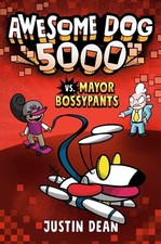 Awesome Dog 5000 vs. Mayor Bossypants (..., Justin Dean