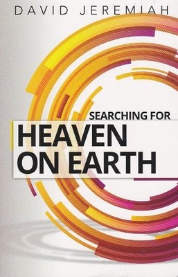 Searching for Heaven on Earth: How to Find What Really Matters in Life STUDY...