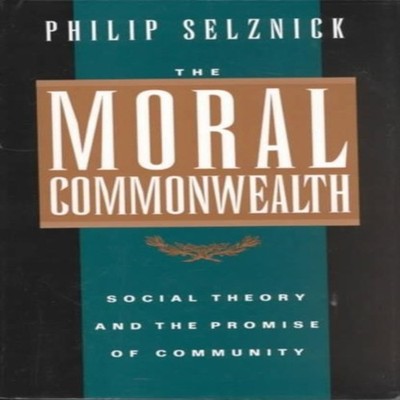 Moral Commonwealth Philip Selznick Paperback University of Califo