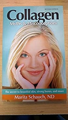 Collagen Myths & Misconceptions Marita Schauch