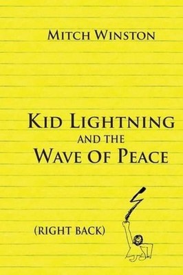 Kid Lightning and the Wave of Peace: Right Back by Winston Mitch (English) Paper