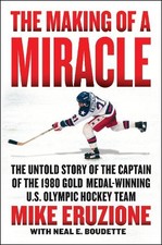 Mike Eruzione The Making of a Miracle: The Never Before T (Hardback) (UK IMPORT)