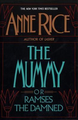 The Mummy or Ramses the Damned by Rice, Anne