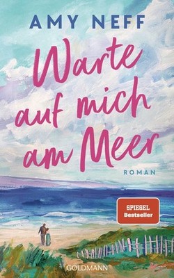 Warte auf mich am Meer | Amy Neff | deutsch | The Days I Loved You Most