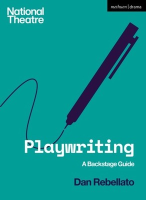 Playwriting by Prof. Dan  Rebellato PAPERBACK 9781350135833