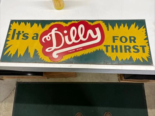 Vintage Original  A DILLY For Thirst Tin SODA SIGN 1950’s Original 12.5x36