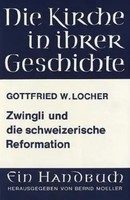 Gottfried W Locher | Zwingli Und Die Schweizerische Reformation | Taschenbuch