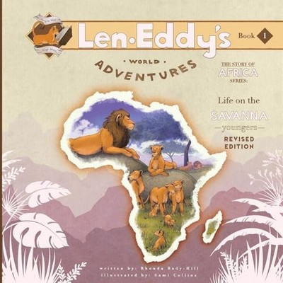 Life on Savanna : Len Eddy's World Adventures the Story -  NEW Camille Sharon  2