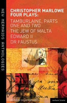 Marlowe: Four Plays: Tamburlaine, Parts One and Two, The Jew of Malta, Edwar...