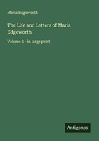 The Life And Letters Of Maria Edgeworth Maria Edgeworth