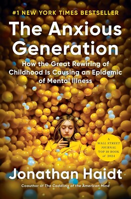 The Anxious Generation: How the Great Rewiring of Childhood Is Causing an Epidem