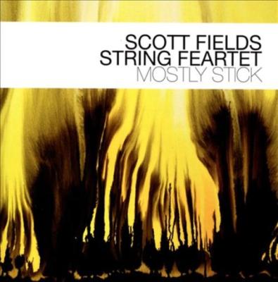 SCOTT FIELDS STRING FEARTET - MEISTENS KLEBEN NEUE CD