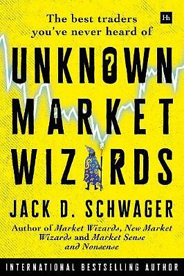 Jack Schwager Unknown Market Wizards