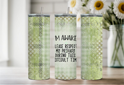 I'M AWAKE, 20oz Tumbler, Hot/Cold, Straw, Stainless, Leak Proof (#386)