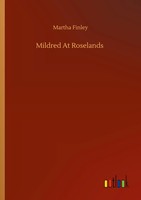 Martha Finley | Mildred At Roselands | Taschenbuch | Englisch (2020) | 172 S.