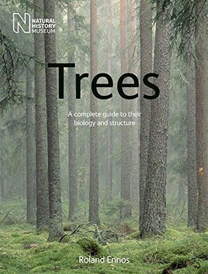 Trees: A complete guide to their biology and structure - Ennos, Roland