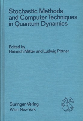 - Stochastic Methods and Computer Techniques in Quantum Dynamics: Proceedings of