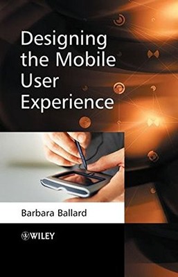 Designing the Mobile User Experience, Ballard
