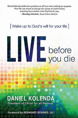 Live Before You Die: Wake up to God’s - 9781616387167, Taschenbuch, Daniel Kolenda - Bild 1 von 1