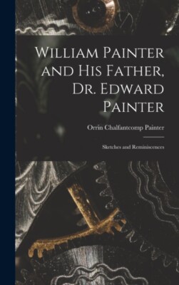 Painter - William  and his Father Dr. Edward   Sketches and Reminisce - X555z