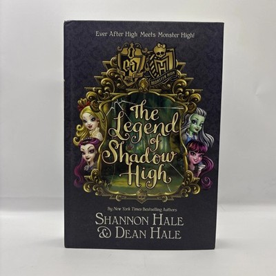 The Legend Of Shadow High Monster High Ever After High 1st Edition 1st Print HC