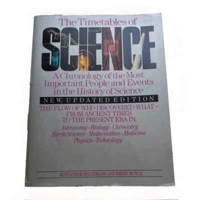 The Timetables of Science: A Chronology of the Most Important People and Events