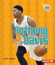 ANTHONY DAVIS (AMAZING ATHLETES) By Jon M. Fishman