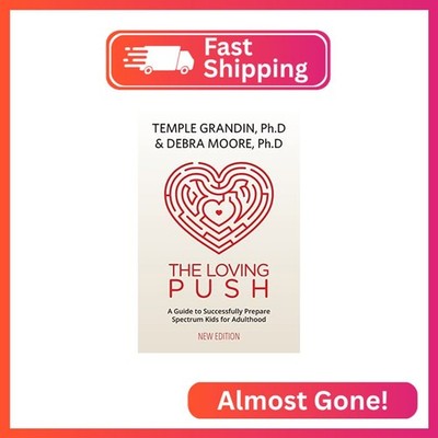 The Loving Push, 2nd Edition: A Guide to Successfully Prepare Spectrum Kids for