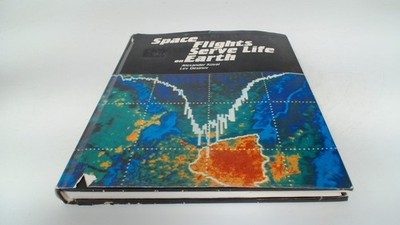 			Space Flights Serve Life On Earth, Alexander Koval, Progress Publ		