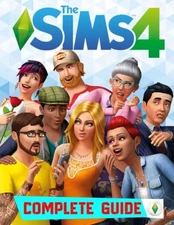 The Sims 4 : COMPLETE GUIDE: Best Tips, Tricks, Walkthrough, and