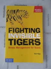 Fighting Invisible Tigers: Stress Management for Teens - paperback Hipp, Ear...