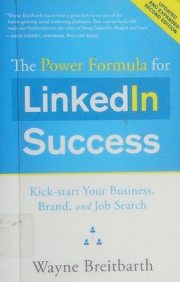 The Power Formula for LinkedIn Success (Second Edition - Entirely Revised): Kick